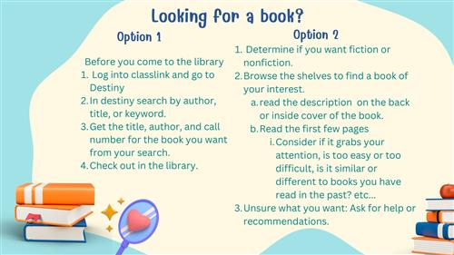Looking for a book Option 1 search destiny. option 2 browse the shelves. 